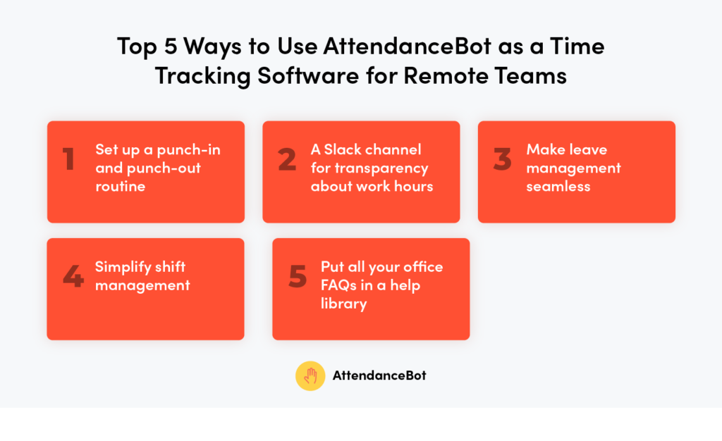 Top 5 Ways to Use AttendanceBot as a Time Tracking Software for Remote Team