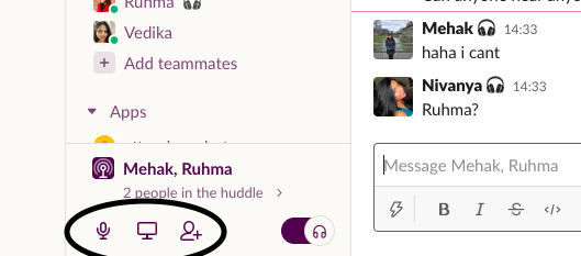Once the Huddle has started, you can click on the Microphone, Share Screen and Add People Icons