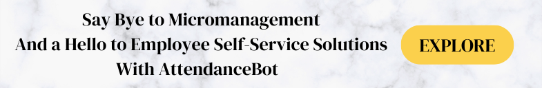 AttendanceBot offers Self Service Solutions
