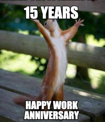 15 year work anniversary meme