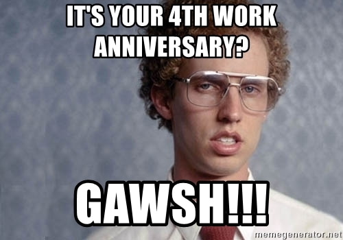 4 year work anniversary meme